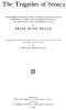 [Gutenberg 57999] • The Tragedies of Seneca / Translated into English Verse, to Which Have Been Appended Comparative Analyses of the Corresponding Greek and Roman Plays, and a Mythological Index